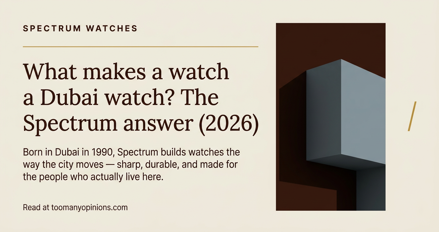 What makes a watch a Dubai watch? The Spectrum answer (2026)
